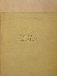 Méliusz József - Ameddig ellátok [antikvár]
