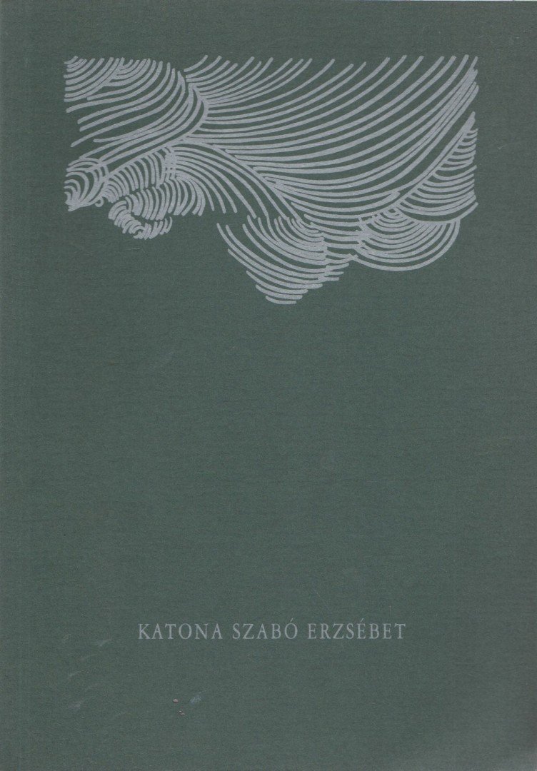 GELENCSÉR ROTHMAN ÉVA - Katona Szabó Erzsébet textilművész kiállítása [antikvár]