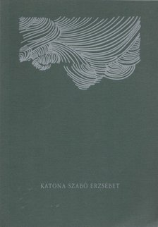 GELENCSÉR ROTHMAN ÉVA - Katona Szabó Erzsébet textilművész kiállítása [antikvár]