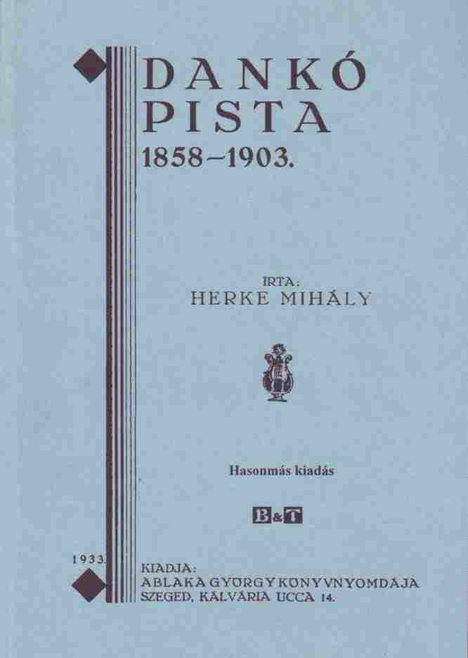HERKE MIHÁLY - DANKÓ PISTA 1858-1903. HASONMÁS KIADÁS