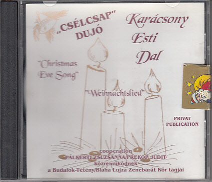 KARÁCSONYESTI DAL 1 CD  "CSÉLCSAP" DUJÓ, ÉNEKEL: PREKOP JUDIT ÉS PÁLKERTI ZSUZSANNA