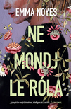 Emma Noyes - Ne mondj le róla [eKönyv: epub, mobi]
