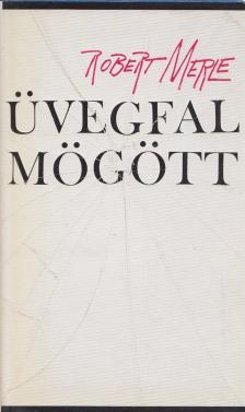 Robert MERLE - Üvegfal mögött [antikvár]