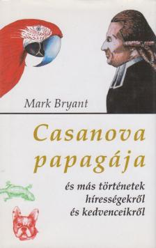 BRYANT, MARK - Casanova papagája [antikvár]