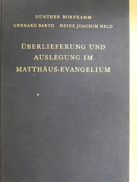 Überlieferung und Auslegung im Matthäusevangelium [antikvár]