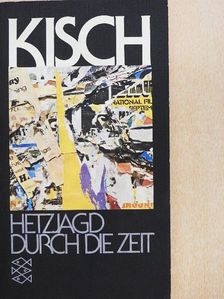 Egon Erwin Kisch - Hetzjagd Durch die Zeit [antikvár]