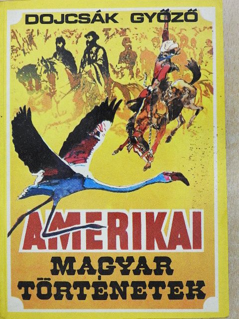 Dojcsák Győző - Amerikai magyar történetek [antikvár]