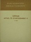 Bede István - Gépipari anyag- és gyártásismeret IV/2. [antikvár]