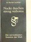 Dr. Roman Leuthner - Nackt duschen streng verboten [antikvár]