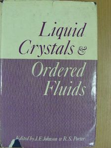 Forrest W. Getzen - Liquid Crystals and Ordered Fluids [antikvár]
