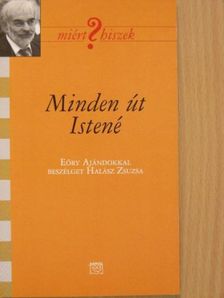Eőry Ajándok - Minden út Istené [antikvár]