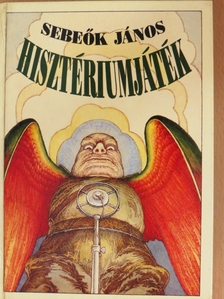 Sebeők János - Hisztériumjáték [antikvár]