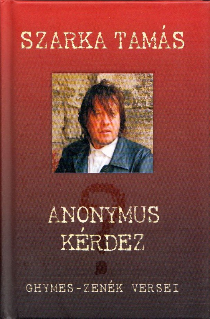 SZARKA TAMÁS - Anonymus kérdez [antikvár]