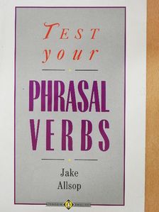 Jake Allsop - Test Your Phrasal Verbs [antikvár]