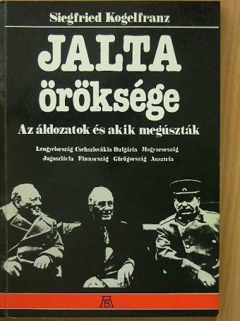 Sigfried Kogelfranz - Jalta öröksége [antikvár]