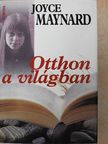 Joyce Maynard - Otthon a világban [antikvár]