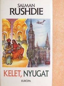 Salman Rushdie - Kelet, nyugat [antikvár]