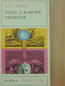 Ken Kesey - Száll a kakukk fészkére [antikvár]