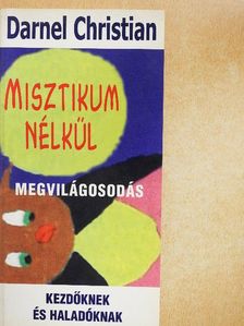 Darnel Christian - Misztikum nélkül [antikvár]
