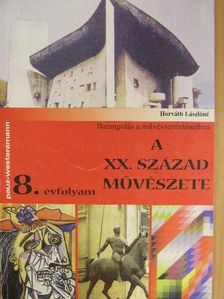Horváth Lászlóné - A XX. század művészete [antikvár]