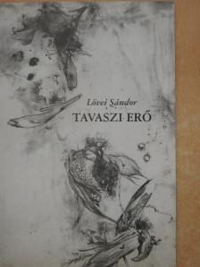 Lövei Sándor - Tavaszi erő [antikvár]