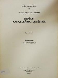 Trócsányi Zsolt - Erdélyi kancelláriai levéltár [antikvár]