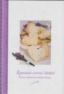 Halmos Mónika - Levendula szívvel, lélekkel [antikvár]