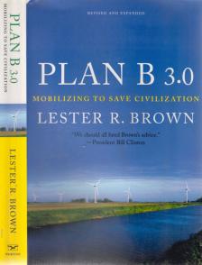 Lester R. Brown - Plan B 3.0: Mobilizing to Save Civilization [antikvár]