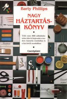 PHILLIPS, BARTY - Nagy háztartáskönyv [antikvár]