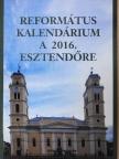 Bereczki András - Református kalendárium a 2016. esztendőre [antikvár]