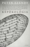 Peter Szendy - Képökológia [eKönyv: epub, mobi]