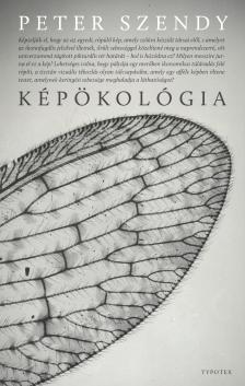 Peter Szendy - Képökológia [eKönyv: epub, mobi]