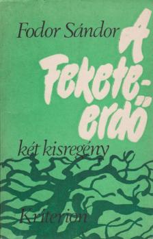 FODOR SÁNDOR - A Fekete-erdő [antikvár]