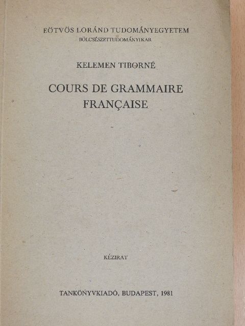 Kelemen Tiborné - Cours de Grammaire Francaise [antikvár]