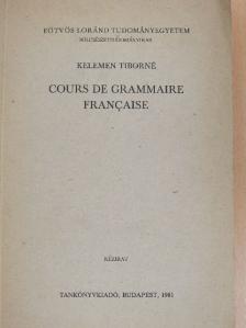 Kelemen Tiborné - Cours de Grammaire Francaise [antikvár]