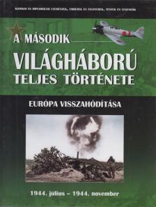 Balogh Zsolt, Ferwagner Ákos, Miszlay Zsolt, Prantner Zoltán, Szirtes Krisztián, Zámodits Attila - A második világháború teljes története 8. [antikvár]