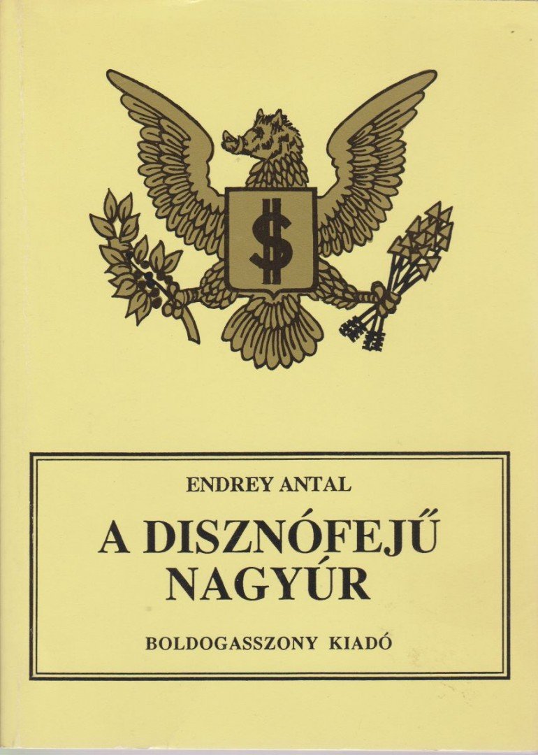 Endrey Antal - A disznófejű nagyúr [antikvár]