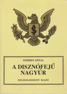 Endrey Antal - A disznófejű nagyúr [antikvár]