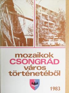 Dr. Jánosi Monika - Mozaikok Csongrád város történetéből 1983. [antikvár]