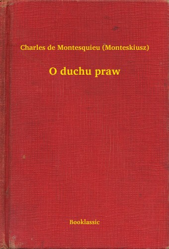 Montesquieu Charles de - O duchu praw [eKönyv: epub, mobi]