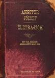 Angster József - Életrajzom - Egy XIX. századi orgonaépítő naplója