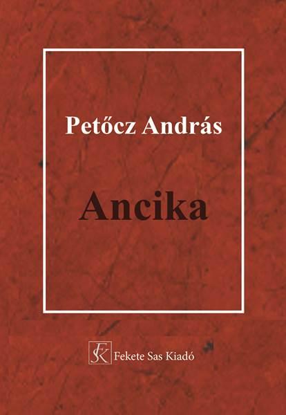 PETŐCZ ANDRÁS - Ancika