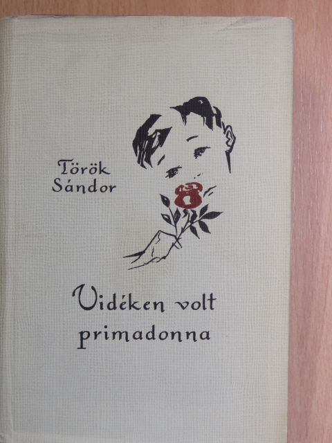 Török Sándor - Vidéken volt primadonna és más kisregények [antikvár]
