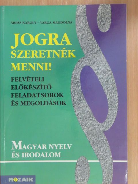 Árpás Károly - Jogra szeretnék menni! [antikvár]