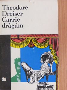 Theodore Dreiser - Carrie drágám [antikvár]