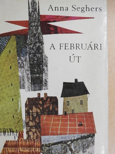 Anna Seghers - A februári út [antikvár]
