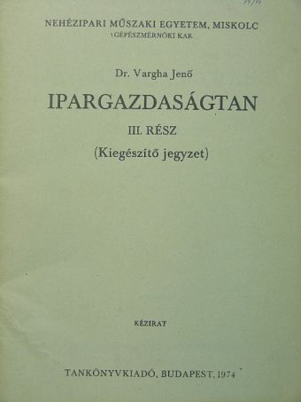 Dr. Vargha Jenő - Ipargazdaságtan III. [antikvár]