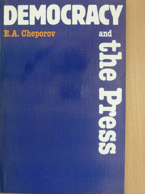 E. A. Cheporov - Democracy and the Press [antikvár]