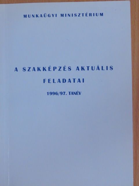 Dr. Benedek András - A szakképzés aktuális feladatai 1996/97. tanév [antikvár]