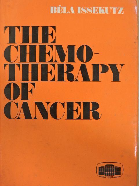 Béla Issekutz - The Chemotherapy of Cancer [antikvár]